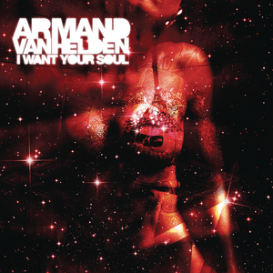 I Want Your Soul by Armand van Helden