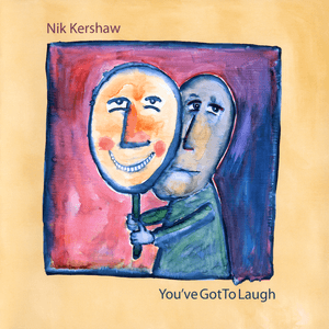 You've got to laugh by Nik Kershaw