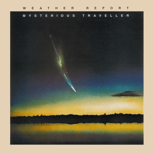 Mysterious Traveller by Weather Report
