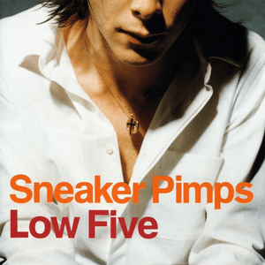 Low Five by Sneaker Pimps