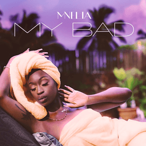 My Bad - Single by Mnelia