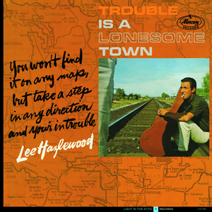 Trouble Is a Lonesome Town by Lee Hazlewood