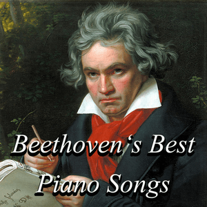 Beethoven's Best Piano Songs by Ludwig van Beethoven