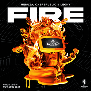 Fire (Official UEFA EURO 2024 Song) by MEDUZA