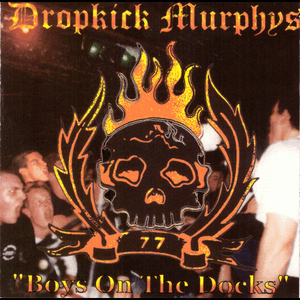 Boys on the Docks by Dropkick Murphys