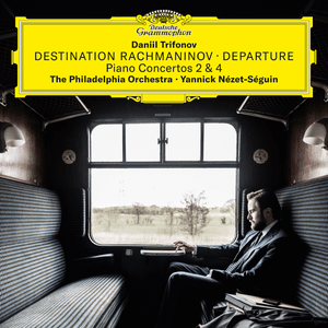 Destination Rachmaninov: Departure by Daniil Trifonov