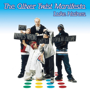 The Oliver Twist Manifesto by Luke Haines