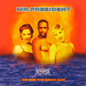 We See the Same Sun by Mr. President