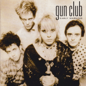 Early Warning by The Gun Club