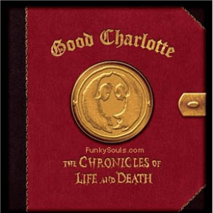 The Chronicles of Life and Dea by Good Charlotte