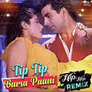 Tip Tip Barsa Paani - Hip Hop Remix by Udit Narayan