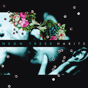 Habits (Spotify) by Neon Trees