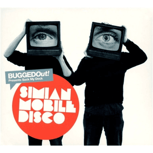 Bugged Out: Suck My Deck by Simian Mobile Disco