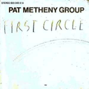 The First Circle by Pat Metheny Group