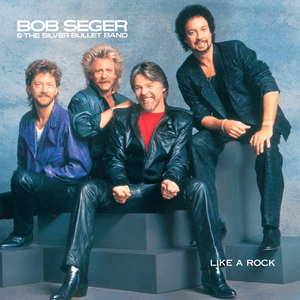 Like a Rock by Bob Seger & The Silver Bullet Band