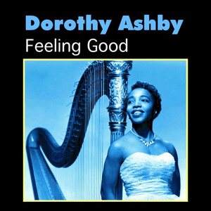 Feeling Good by Dorothy Ashby