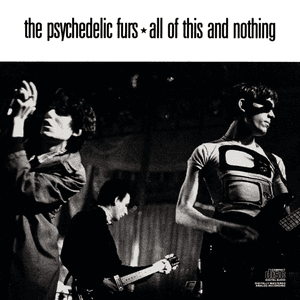 All Of this And Nothing by The Psychedelic Furs