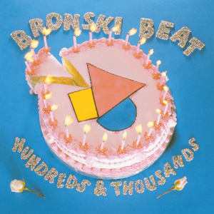 Hundreds And Thousands by Bronski Beat