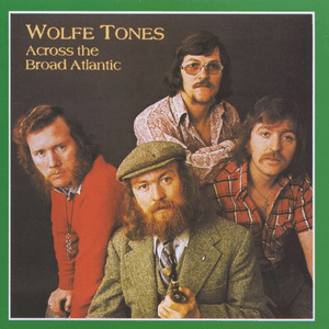 Across The Broad Atlantic by Wolfe Tones