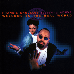 Welcome To The Real World by Frankie Knuckles