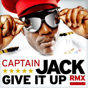 Give It Up (Remix) by Captain Jack