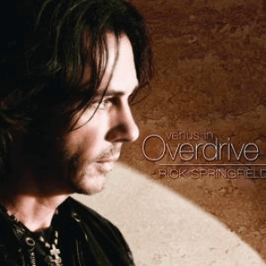 Venus In Overdrive by Rick Springfield