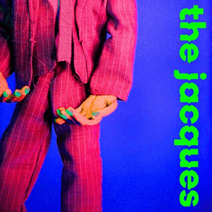 I Never Want To Be Your Boyfriend by The Jacques