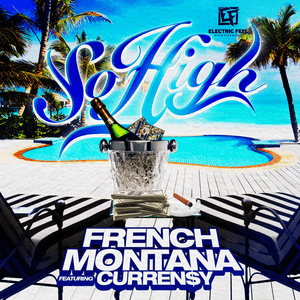 So High (feat. Curren$y) by French Montana