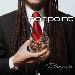 To The Pain (Deluxe Edition) by Nonpoint