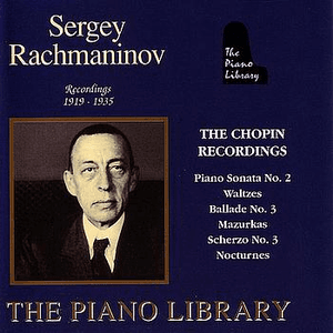 The Chopin Recordings by Sergei Rachmaninoff