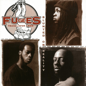 Blunted On Reality by Fugees