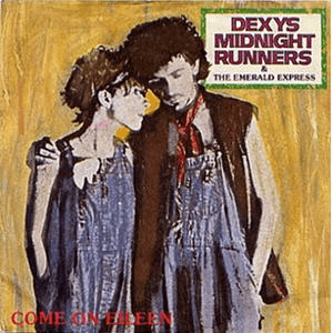 Come On Eileen / Dubious by Dexys Midnight Runners