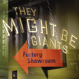 Factory Showroom by They Might Be Giants