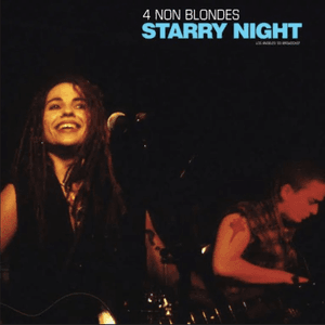 Starry Night (Live 1993) by 4 Non Blondes