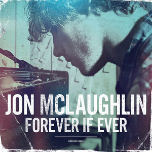 Forever If Ever by Jon McLaughlin