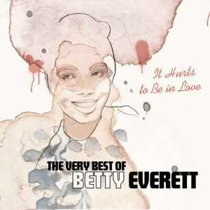 It Hurts To Be in Love - The Very Best of Betty Everett by Betty Everett