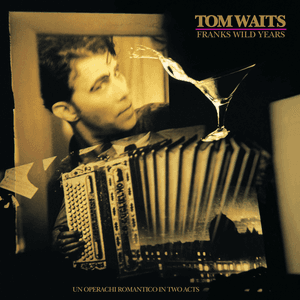 Franks Wild Years by Tom Waits