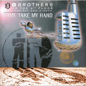 Come Take My Hand by 2 Brothers on the 4th Floor
