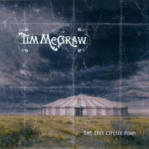 Set This Circus Down by Tim McGraw