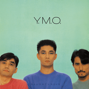 Naughty Boys (2019 Bob Ludwig Remastering) by Yellow Magic Orchestra