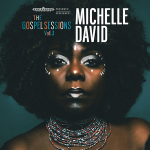 The Gospel Sessions Vol. 3 by Michelle David