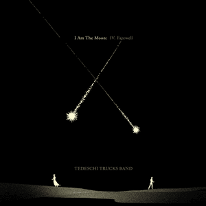 I Am The Moon: IV. Farewell by Tedeschi Trucks Band