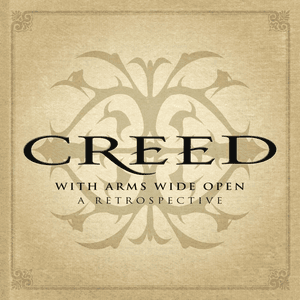 With Arms Wide Open: A Retrospective by Creed