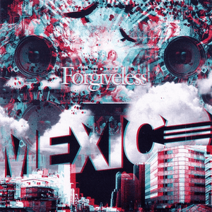 FORGIVELESS by Mexico