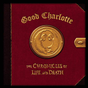 The Chronicles of Life and Death by Good Charlotte