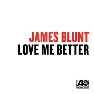 Love Me Better by James Blunt