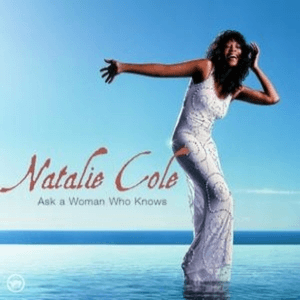 Ask A Woman Who Knows by Natalie Cole