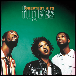 The Fugees: Greatest Hits by Fugees