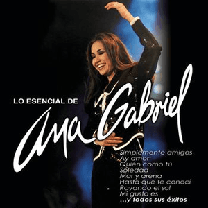 Lo Esencial De Ana Gabriel by Ana Gabriel