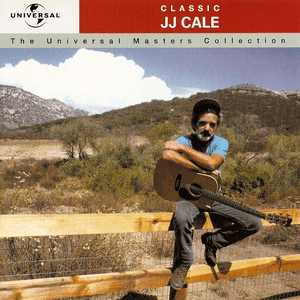 Classic J.J. Cale - The Universal Masters Collection by J.J. Cale